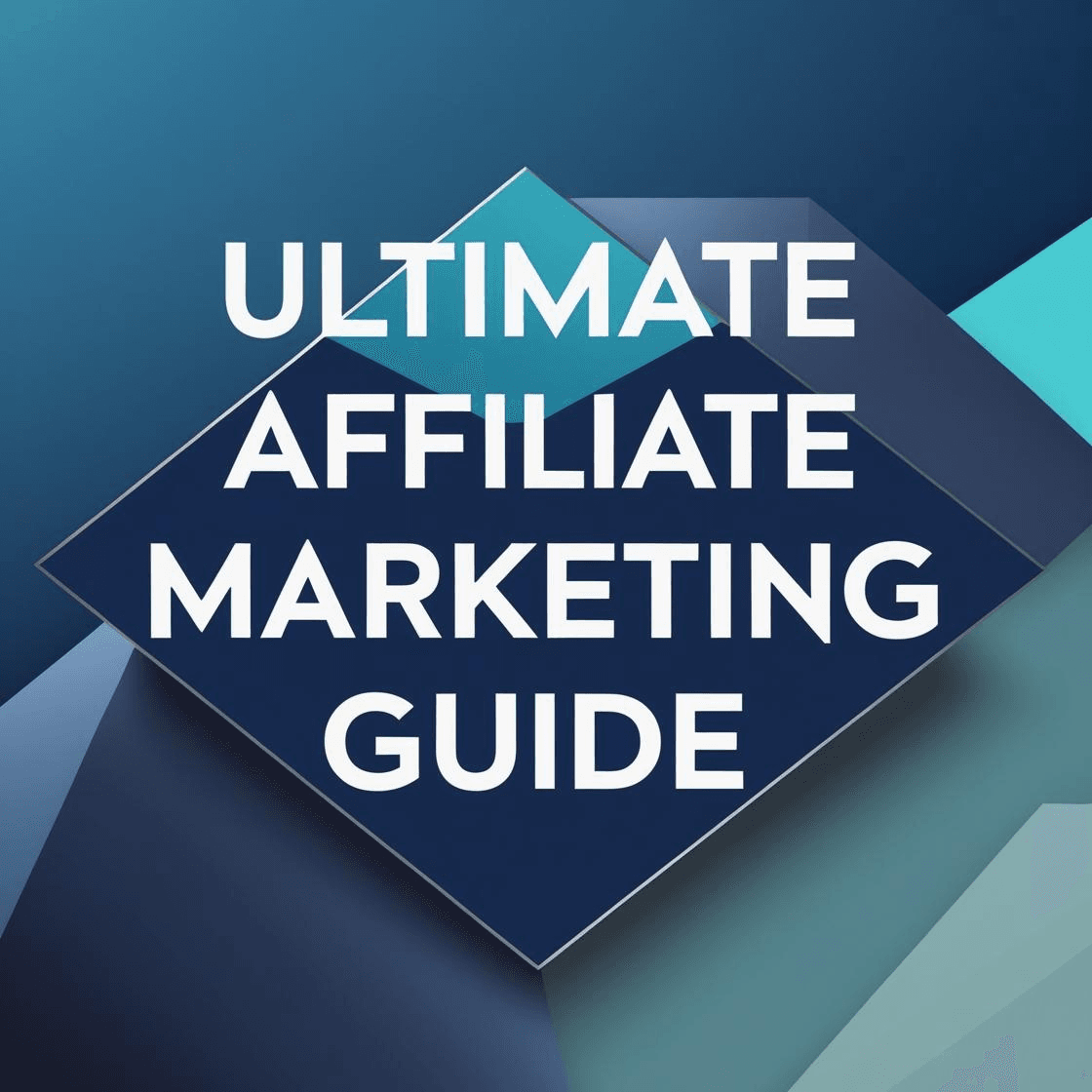 Ultimate Affiliate Marketing Guide